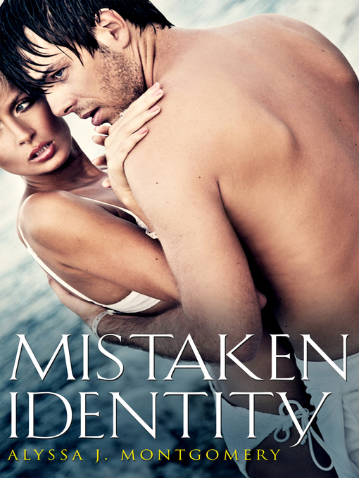 Title details for Mistaken Identity by Alyssa J. Montgomery - Available